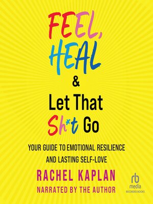 Feel, Heal & Let That Sh*t Go - Audiobook